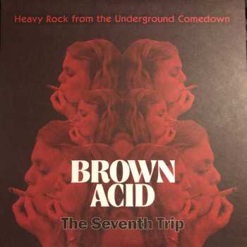 Album Various: Brown Acid: The Seventh Trip (Heavy Rock From The Underground Comedown)