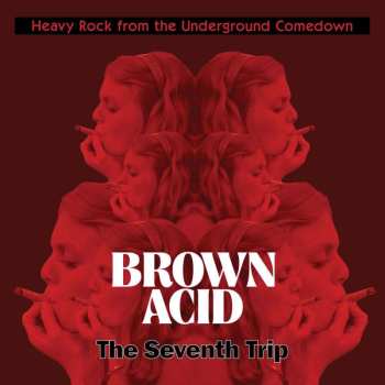 CD Various: Brown Acid: The Seventh Trip (Heavy Rock From The Underground Comedown) 510844