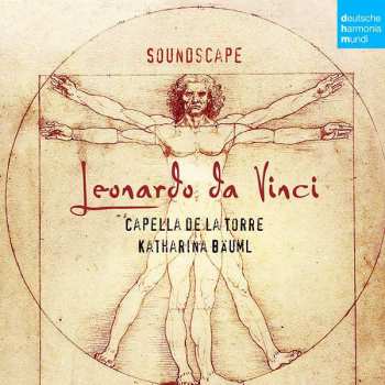 Album Various: Capella De La Torre - "soundscape - Leonardo Da Vinci"