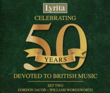 4CD Various: Celebrating 50 Years Devoted To British Music (Set Two: Gordon Jacob ~ William Wordsworth) 477126