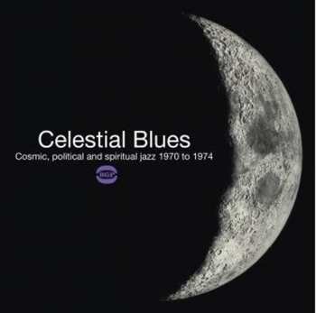 CD Various: Celestial Blues (Cosmic, Political And Spiritual Jazz 1970 To 1974) 227849