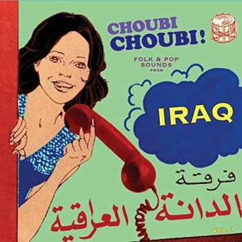 2CD Various: Choubi Choubi! Folk & Pop Sounds From Iraq Vol. 1 432732