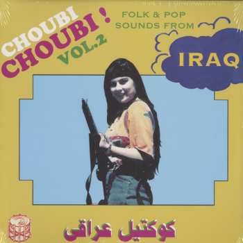 Album Various: Choubi Choubi! Folk And Pop Songs From Iraq Vol. 2