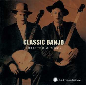 Album Various: Classic Banjo (From Smithsonian Folkways)