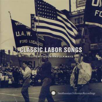 Album Various: Classic Labor Songs (From Smithsonian Folkways)