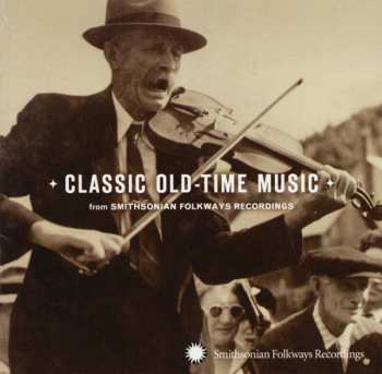 Various: Classic Old-time Music (From Smithsonian Folkways Recordings)