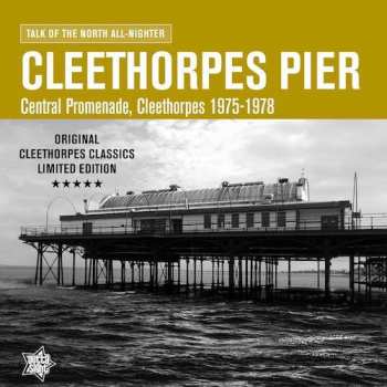 Album Various: Cleethorpes Pier: Talk Of The North All-Nighter, Central Promenade, Cleethorpes 1975-1978