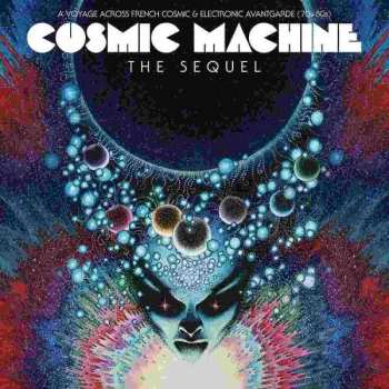 2LP/CD Various: Cosmic Machine: The Sequel: A Voyage Across French Cosmic & Electronic Avantgarde 70s-80s  316950