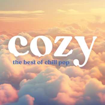 Album Various: Cozy: The Best Of Chill Pop