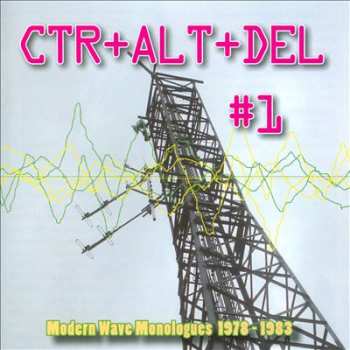 Album Various: CTR+ALT+DEL #1: Modern Wave Monologues 1978-1983