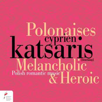 Album Various: Cyprien Katsaris - Melancholic & Heroic Polonaises