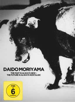 Album Various: Daido Moriyama - The Past Is Always New, The Future Is Always Nostalgic