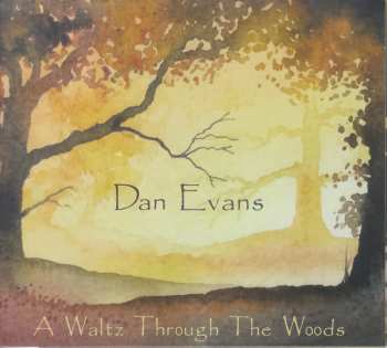 CD Various: Dan Evans - A Waltz Through The Woods 625146