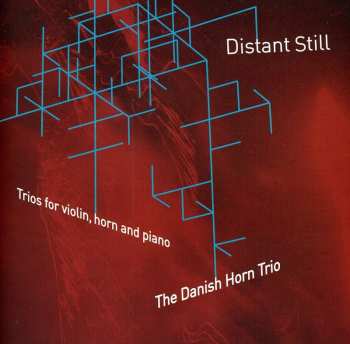 Album Various: Danish Horn Trio - Distant Still