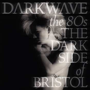 Album Various: Darkwave The 80's - The Dark Side Of Bristol