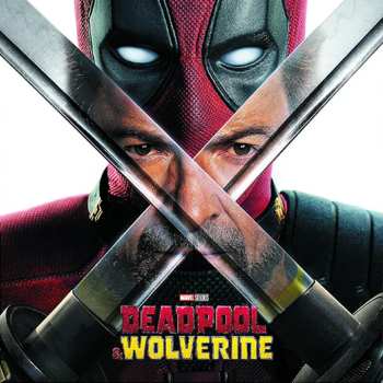 Various: Deadpool & Wolverine (Original Motion Picture Soundtrack)