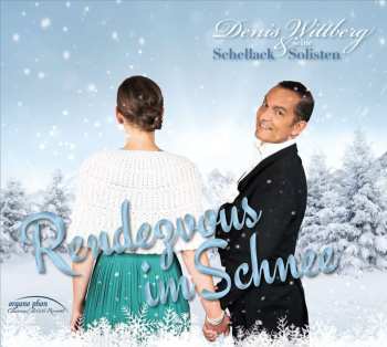 Album Various: Denis Wittberg & Seine Schellack Solisten - Rendezvous Im Schnee