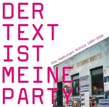 CD Various: Der Text Ist Meine Party (Die Hamburger Schule 1989-2000) 627128