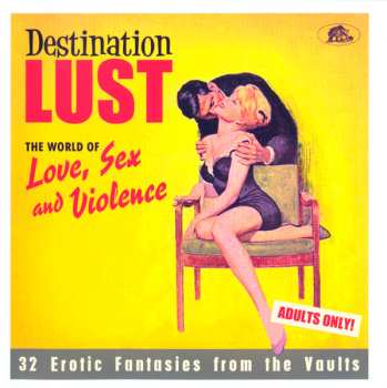 CD Various: Destination Lust (The World Of Love, Sex And Violence - 32 Erotic Fantasies From The Vaults) 615611