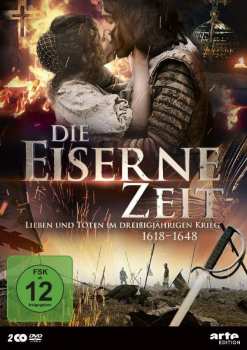 Album Various: Die Eiserne Zeit - Leben Und Sterben Im Dreißigjährigen Krieg