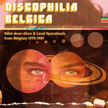 2CD Various: Discophilia Belgica : Next​-​door​-​disco & Local Spacemusic From Belgium 1975​-​1987 520995