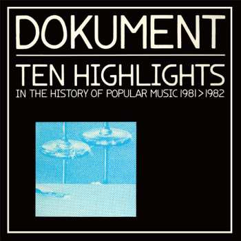 Album Various: Dokument Ten Highlights In The History Of Popular Music 1981 > 1982