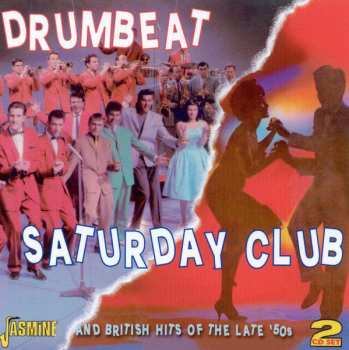 Album Various: Drumbeat / Saturday Club And British Hits Of The Late '50s