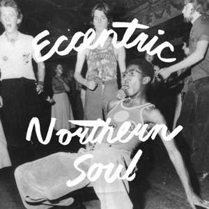 LP Various: Eccentric Northern Soul 464196