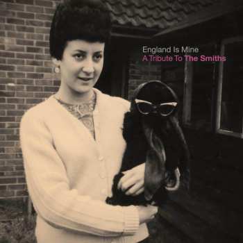 Album Various: England Is Mine: A Tribute To The Smiths