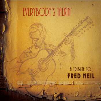 Album Various: Everybody's Talkin' - A Tribute To Fred Neil