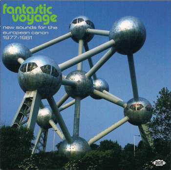 Album Various: Fantastic Voyage (New Sounds For The European Canon 1977-1981)