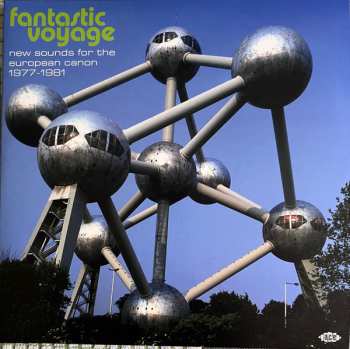 2LP Various: Fantastic Voyage (New Sounds For The European Canon 1977 - 1981) 567546