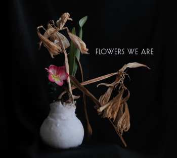 Various: Flowers We Are