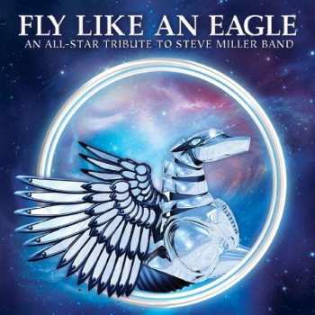 Album Various: Fly Like An Eagle An All-Star Tribute To Steve Miller Band