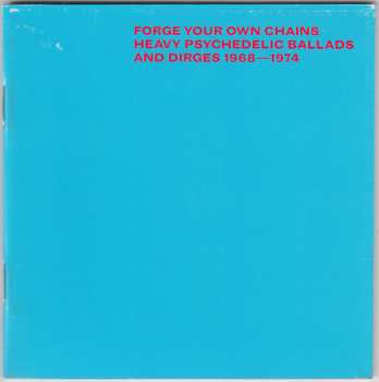 CD Various: Forge Your Own Chains: Heavy Psychedelic Ballads And Dirges 1968-1974 556670