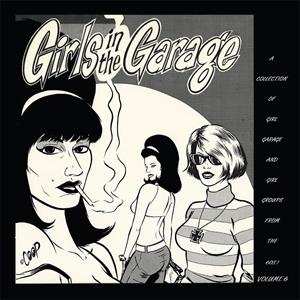 Album Various: Girls In The Garage Volume 6