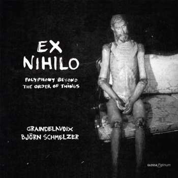 CD Various: Graindelavoix - Ex Nihilo (polyphony Beyond The Order Of Things) 622690