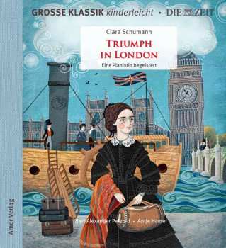 Album Various: Große Klassik Kinderleicht - Triumph In London: Clara Schumann, Eine Pianistin Begeistert