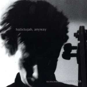 2CD Various: Hallelujah, Anyway- Remembering Tom Cora 639360