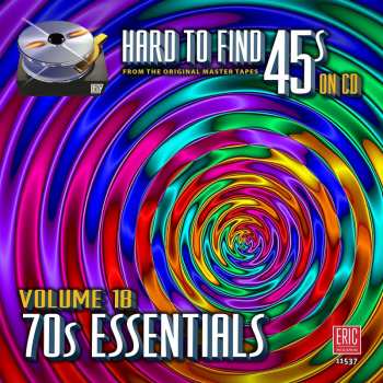 CD Various: Hard To Find 45s On CD, Volume 18: 70s Essentials 422832