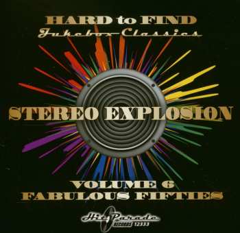 CD Various: Hard To Find Jukebox Classics – Stereo Explosion Volume 6: Fabulous Fifties 548770