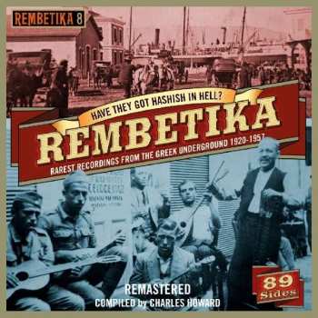 4CD Various: Have They Got Hashish In Hell? Rembetika Rarest Recordings From The Greek Underground 1920-1957 514224