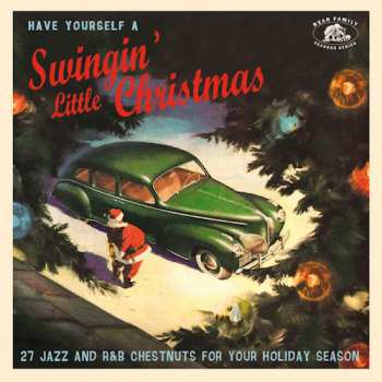 CD Various: Have Yourself A Swingin' Little Christmas (27 Jazz And R&B Chestnuts For Your Holiday Season) 642083