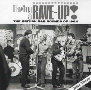 3CD Various: Having A Rave-Up! The British R&B Sounds Of 1964 607149