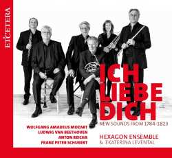 CD Various: Hexagon Ensemble - Ich Liebe Dich (new Sounds From 1784-1823) 637453