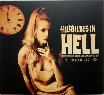 Album Various: Hillbillies In Hell - Country Music’s Tormented Testament (1952-1974) Revelations