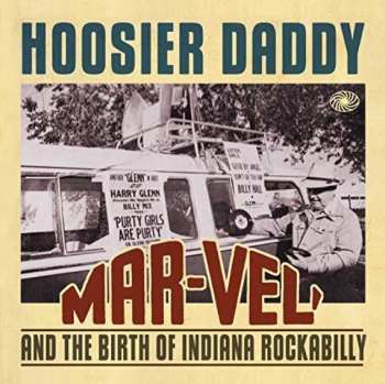 Various: Hoosier Daddy: Mar-Vel' And The Birth Of Indiana Rockabilly