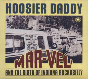 3CD Various: Hoosier Daddy: Mar-Vel And The Birth Of Indiana Rockabilly  624924