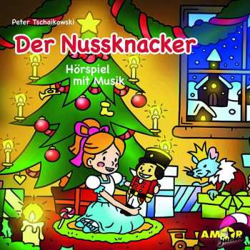 Album Various: Hörspiel Mit Musik - Peter Tschaikowsky: Der Nussknacker