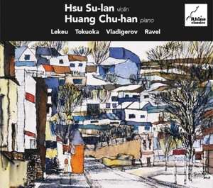 Album Various: Hsu Su-lan - Lekeu / Tokuoka / Vladigerov / Ravel